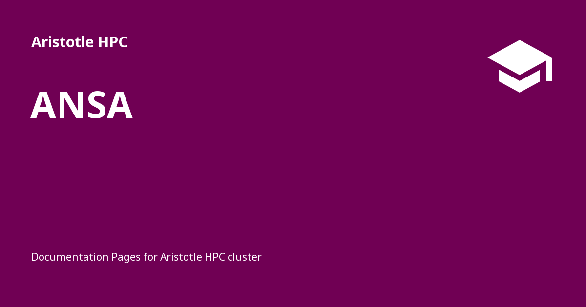 ANSA - Aristotle HPC