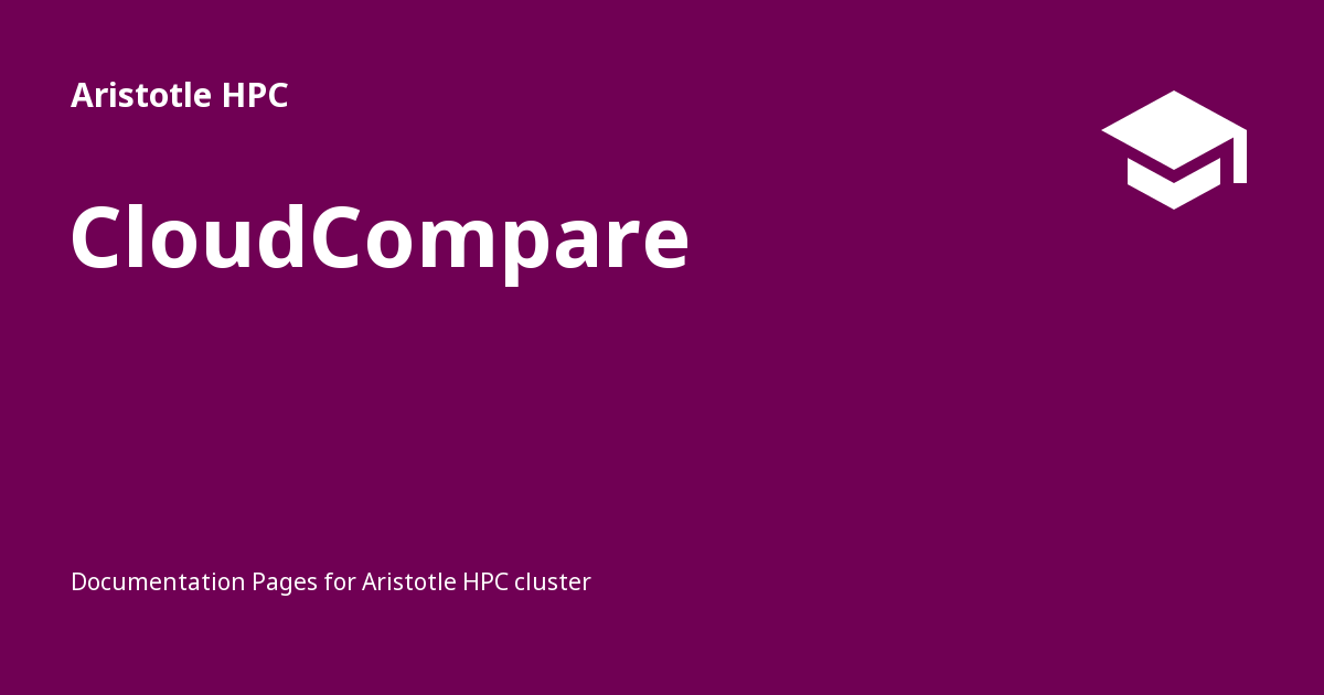 CloudCompare - Aristotle HPC