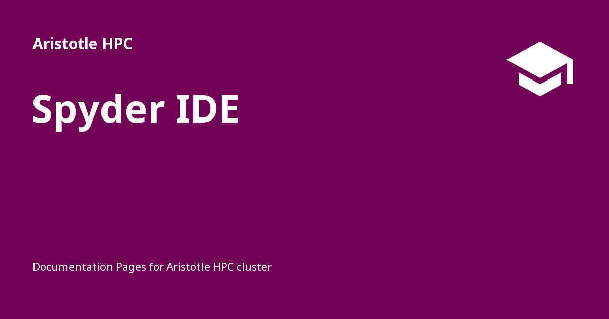 Spyder IDE - Aristotle HPC